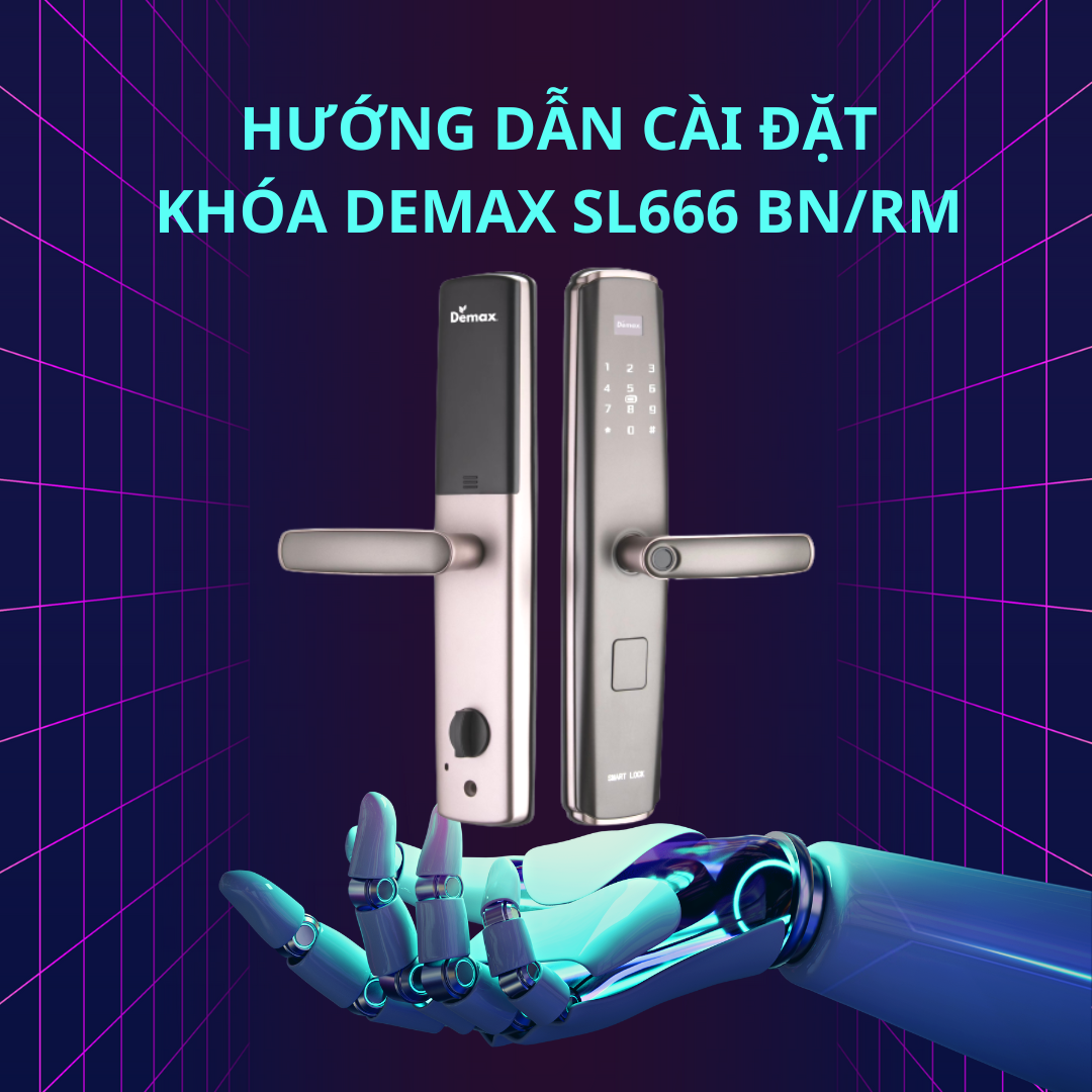 Hướng dấn cài đặt khóa Demax SL666 BN/RM