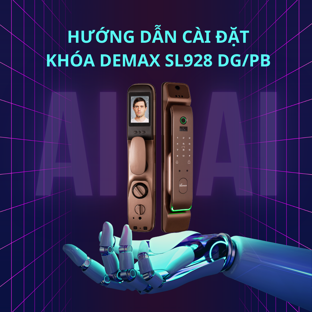 Hướng dẫn cài đặt khóa thông minh Demax SL928 PB/DG