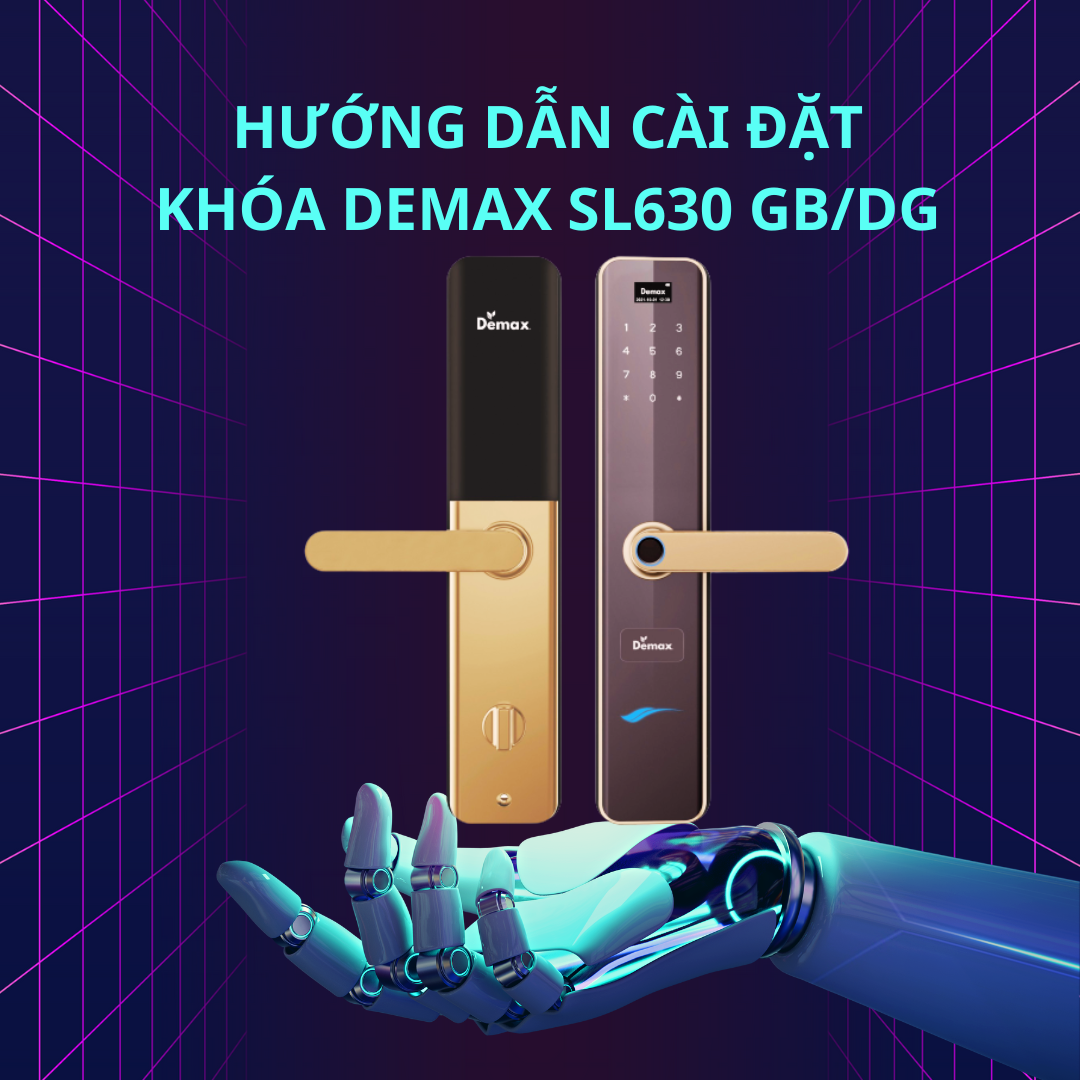 Hướng dẫn cài đặt khóa thông minh Demax SL630 GB/DG