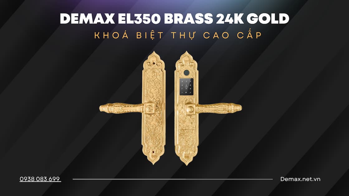 RA MẮT KHÓA BIỆT THỰ DEMAX EL350 BRASS 24K GOLD