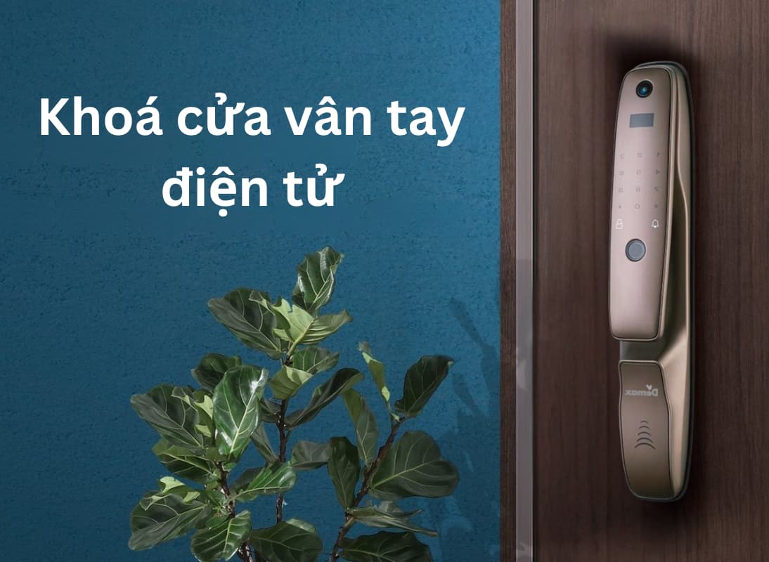 Khóa vân tay điện tử là gì? Những loại khóa vân tay điện tử cao cấp đáng lựa chọn 2026