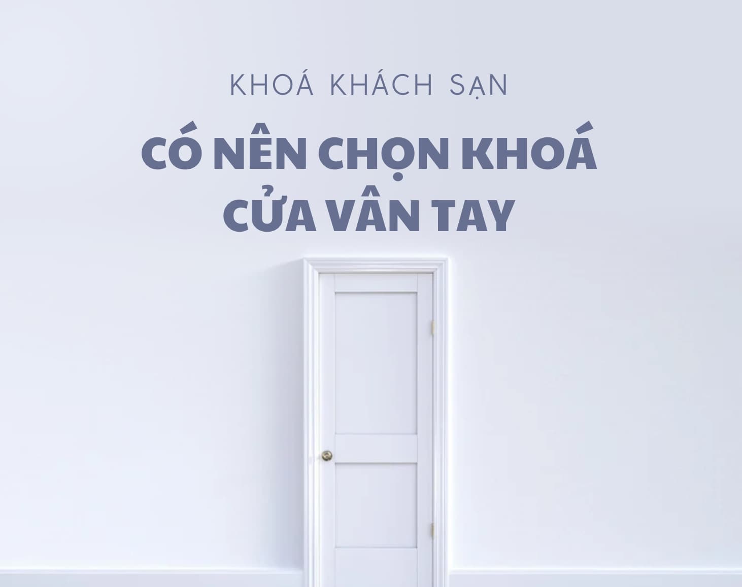 Nhiều chủ đầu tư đã trang bị khóa cửa vân tay làm khóa khách sạn và đánh giá cao, đặc biệt với khách thuê dài hạn