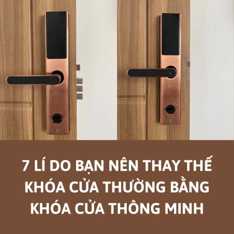7 Lý Do Bạn Nên Thay Thế Khóa Thường Thành Khóa Cửa thông minh